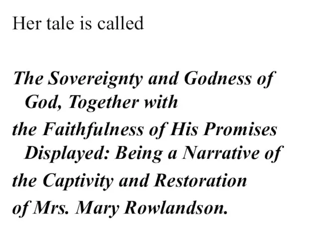 Her tale is called The Sovereignty and Godness of God, Together