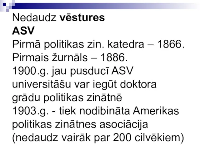 Nedaudz vēstures ASV Pirmā politikas zin. katedra – 1866. Pirmais žurnāls