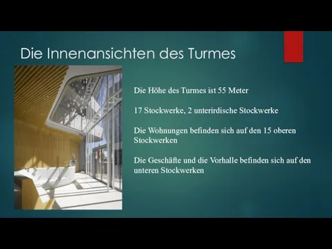 Die Innenansichten des Turmes Die Höhe des Turmes ist 55 Meter