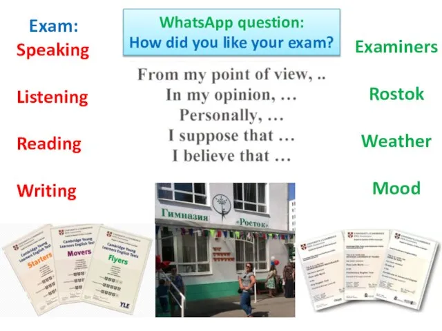 WhatsApp question: How did you like your exam? Exam: Speaking Listening