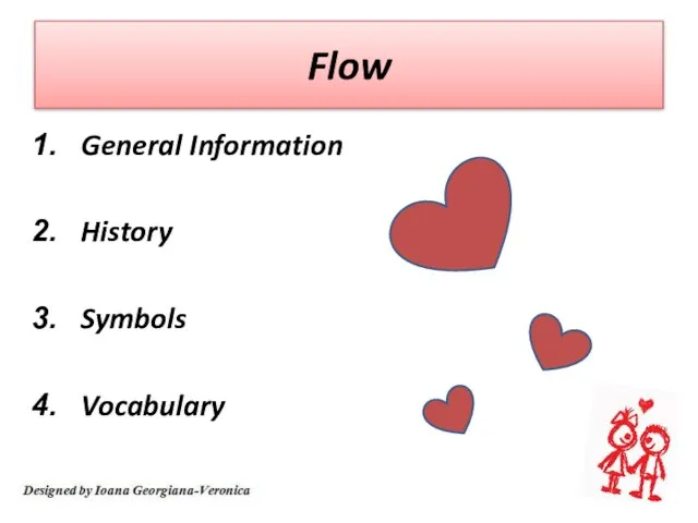 General Information History Symbols Vocabulary Flow