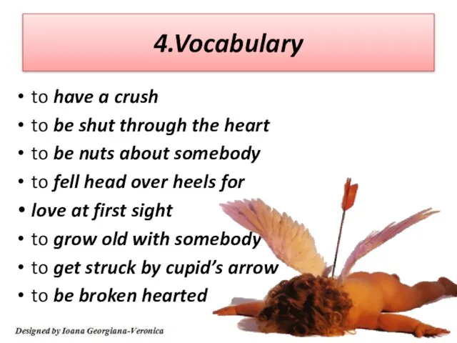 4.Vocabulary to have a crush to be shut through the heart