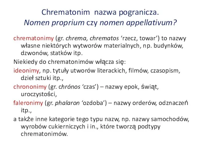 Chrematonim nazwa pogranicza. Nomen proprium czy nomen appellativum? chrematonimy (gr. chrema,