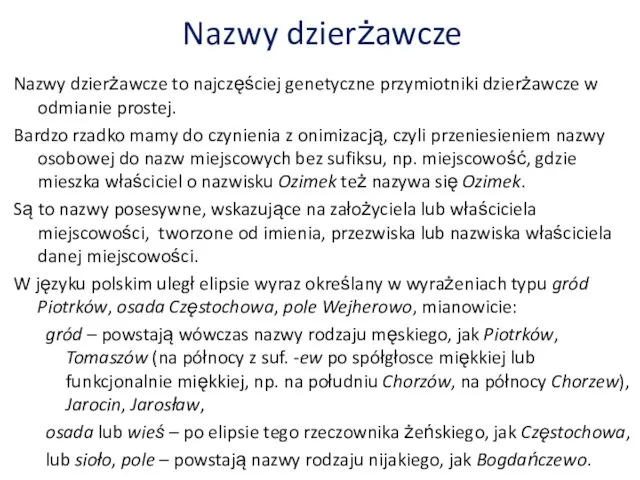 Nazwy dzierżawcze Nazwy dzierżawcze to najczęściej genetyczne przymiotniki dzierżawcze w odmianie