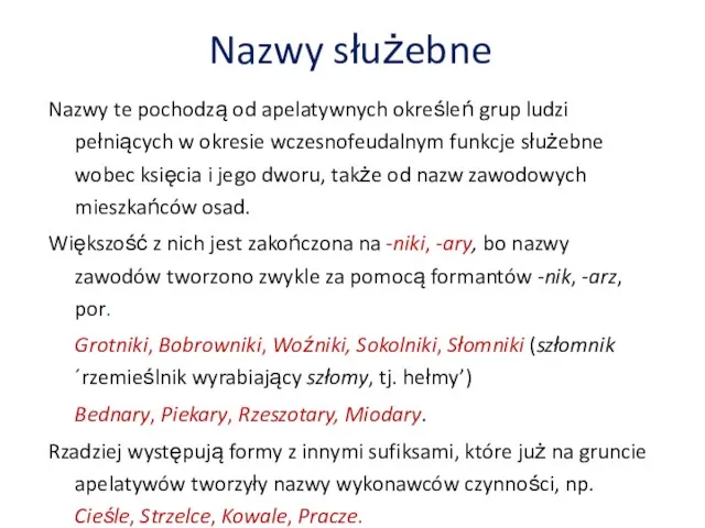 Nazwy służebne Nazwy te pochodzą od apelatywnych określeń grup ludzi pełniących