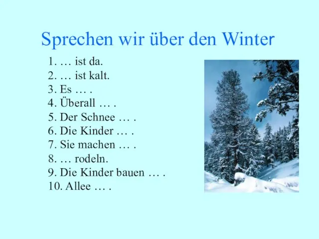 Sprechen wir über den Winter 1. … ist da. 2. …