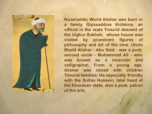 Nizamaddin World Alisher was born in a family Giyasaddina Kichkine, an