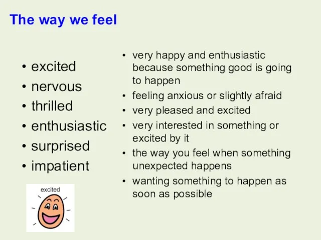 The way we feel excited nervous thrilled enthusiastic surprised impatient very