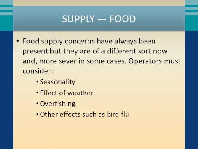 SUPPLY — FOOD Food supply concerns have always been present but