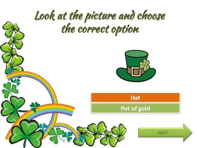 Look at the picture and choose the correct option Try Again