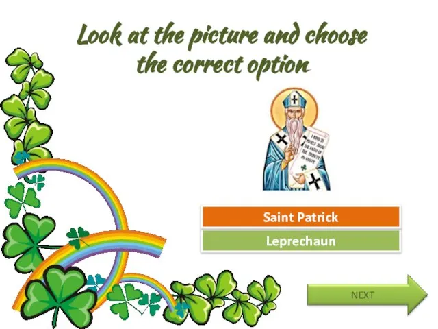 Look at the picture and choose the correct option Try Again Great Job! Leprechaun Saint Patrick