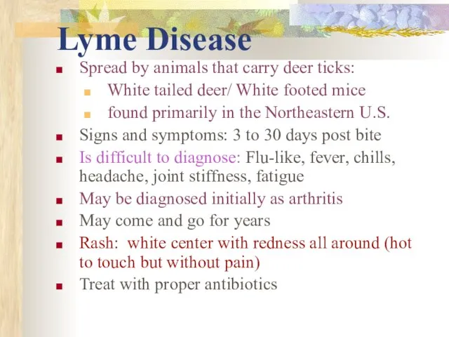 Lyme Disease Spread by animals that carry deer ticks: White tailed