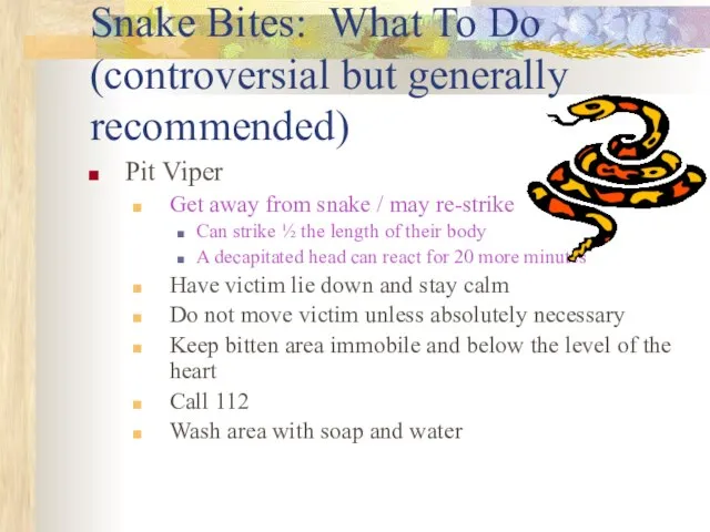 Snake Bites: What To Do (controversial but generally recommended) Pit Viper