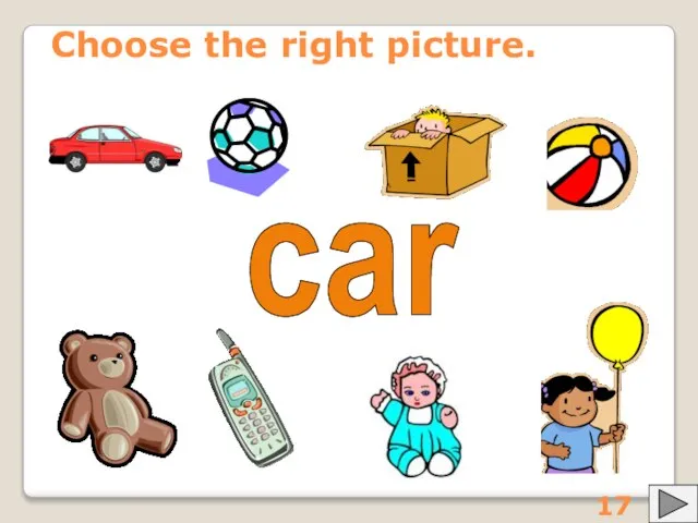 Choose the right picture. car 17