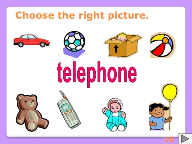 Choose the right picture. telephone 18