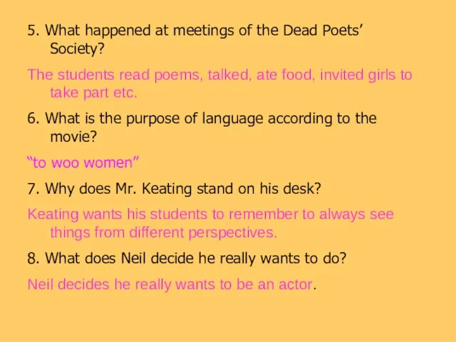 5. What happened at meetings of the Dead Poets’ Society? The