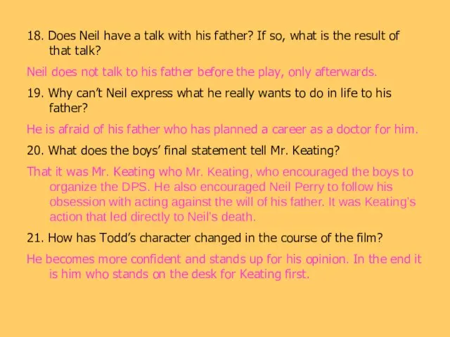 18. Does Neil have a talk with his father? If so,