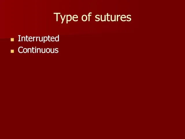 Type of sutures Interrupted Continuous