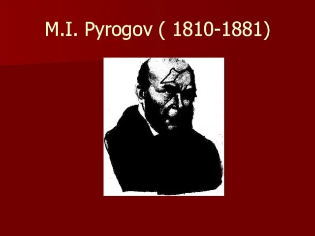 M.I. Pyrogov ( 1810-1881)