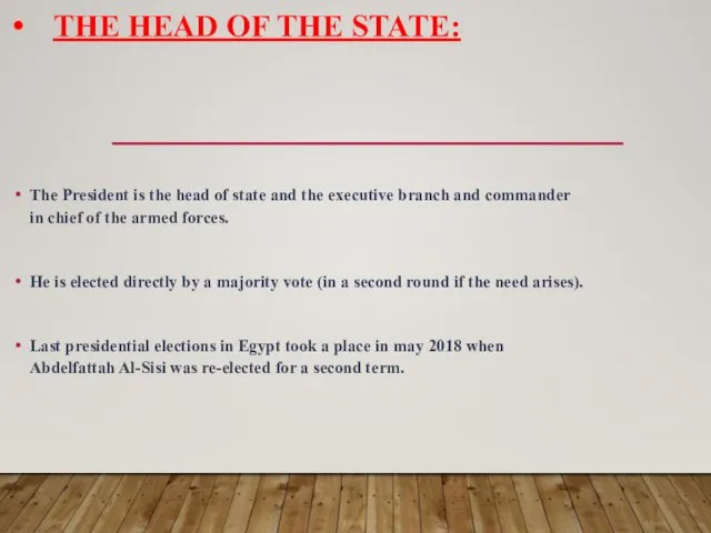 THE HEAD OF THE STATE: The President is the head of