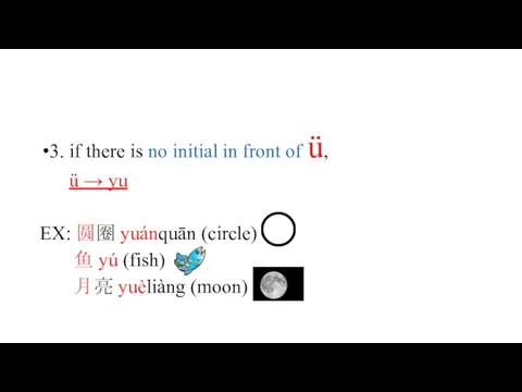 3. if there is no initial in front of ü, ü
