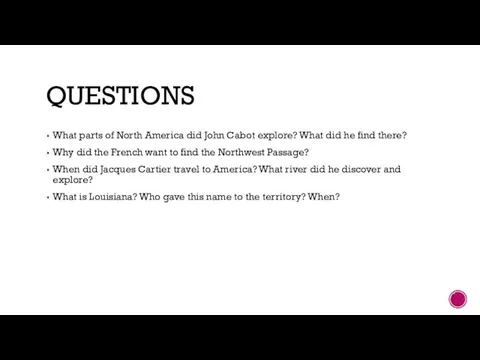 QUESTIONS What parts of North America did John Cabot explore? What