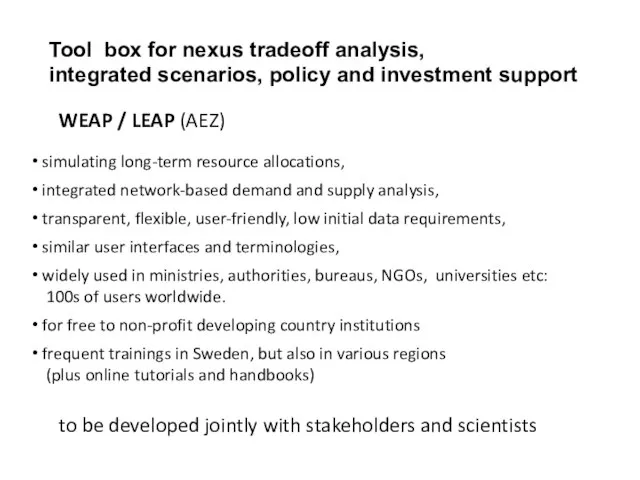 Tool box for nexus tradeoff analysis, integrated scenarios, policy and investment