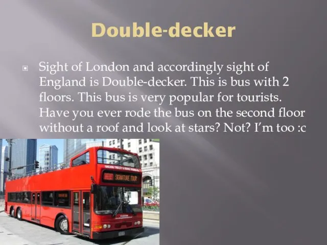 Double-decker Sight of London and accordingly sight of England is Double-decker.