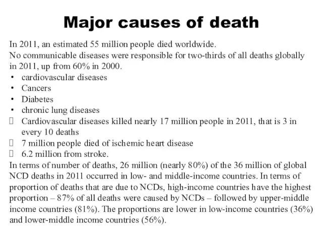 Major causes of death In 2011, an estimated 55 million people