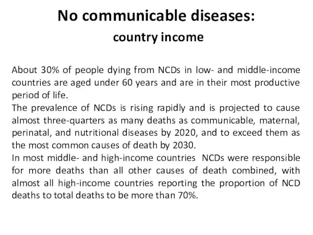 No communicable diseases: country income About 30% of people dying from