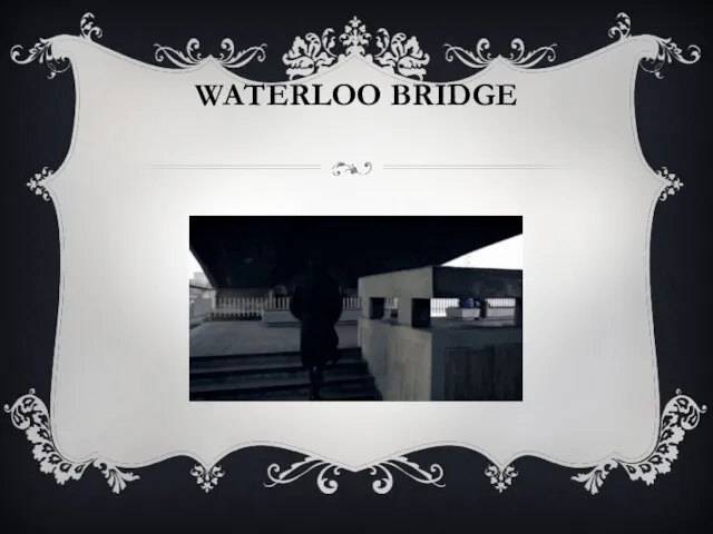 WATERLOO BRIDGE
