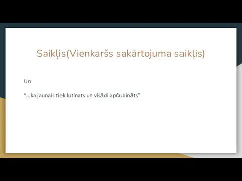 Saikļis(Vienkaršs sakārtojuma saikļis) Un “...ka jaunais tiek lutinats un visādi apčubināts”