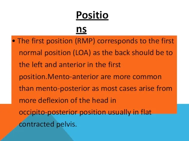 Positions • The first position (RMP) corresponds to the first normal