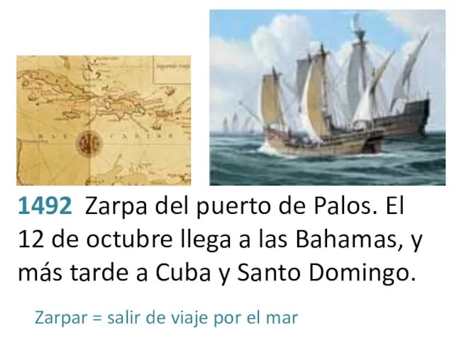 1492 Zarpa del puerto de Palos. El 12 de octubre llega