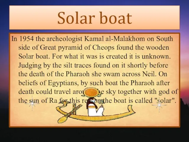 Solar boat In 1954 the archeologist Kamal al-Malakhom on South side