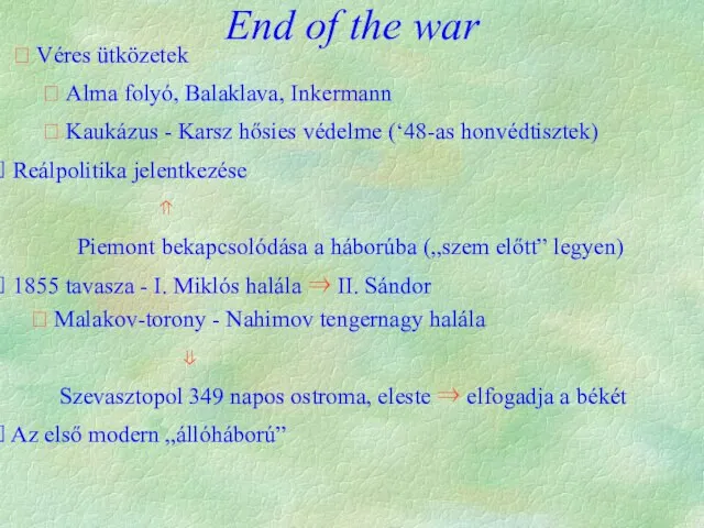 ? Véres ütközetek ? Alma folyó, Balaklava, Inkermann ? Kaukázus -