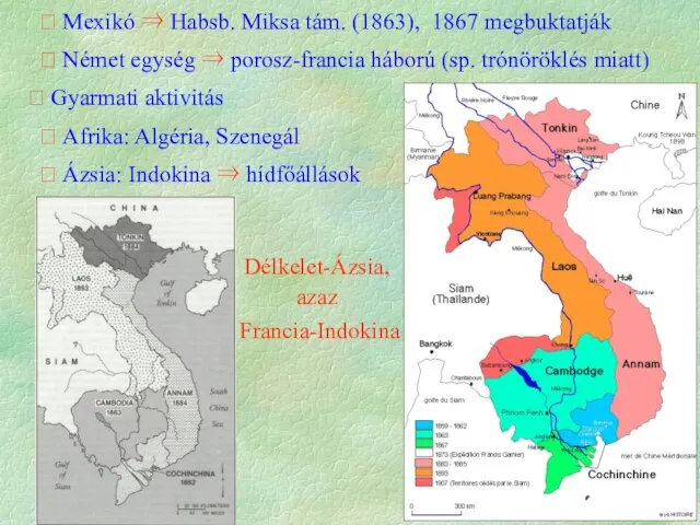 ? Mexikó ⇒ Habsb. Miksa tám. (1863), 1867 megbuktatják ? Német