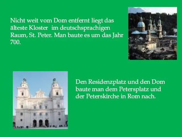 Nicht weit vom Dom entfernt liegt das älteste Kloster im deutschsprachigen