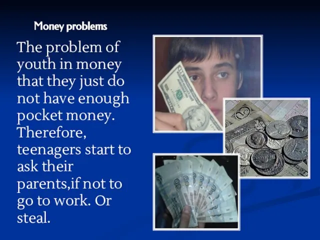 The problem of youth in money that they just do not