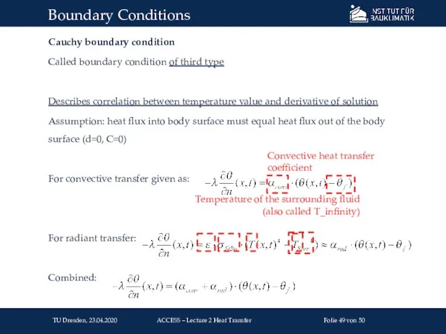 Cauchy boundary condition Called boundary condition of third type Describes correlation