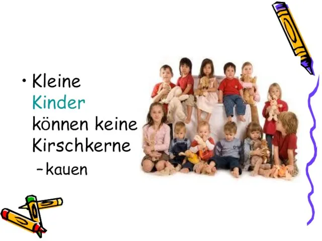 Kleine Kinder kӧnnen keine Kirschkerne kauen