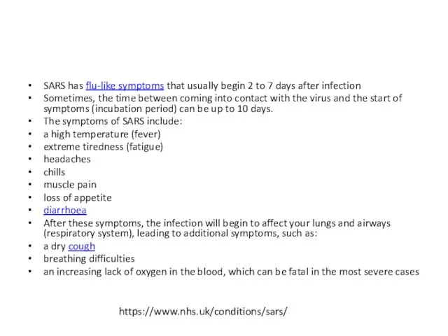 SARS has flu-like symptoms that usually begin 2 to 7 days