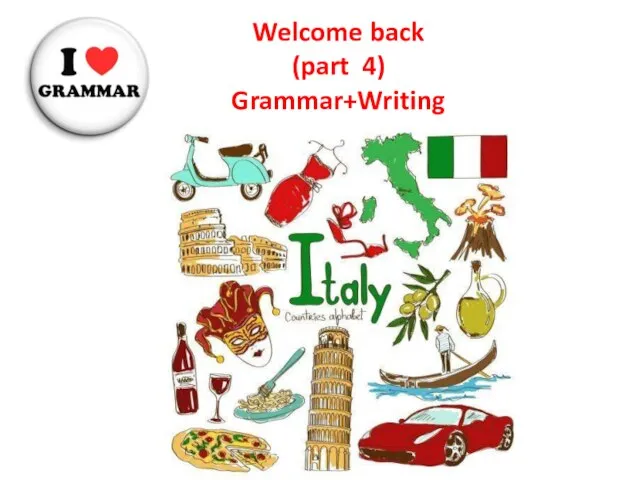 Welcome back (part 4) Grammar+Writing