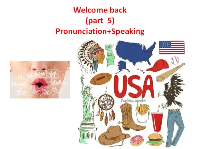 Welcome back (part 5) Pronunciation+Speaking