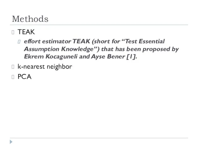 Methods TEAK effort estimator TEAK (short for “Test Essential Assumption Knowledge”)