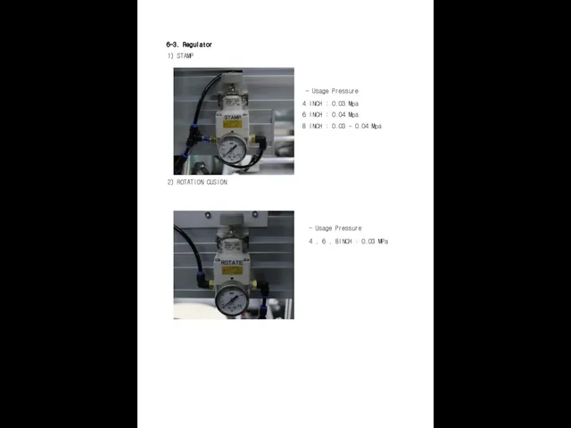 6-3. Regulator 1) STAMP - Usage Pressure 4 INCH : 0.03