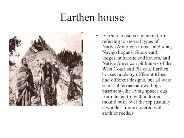 Earthen house Earthen house is a general term referring to several