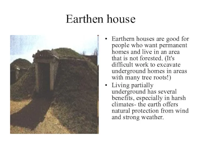 Earthen house Earthern houses are good for people who want permanent