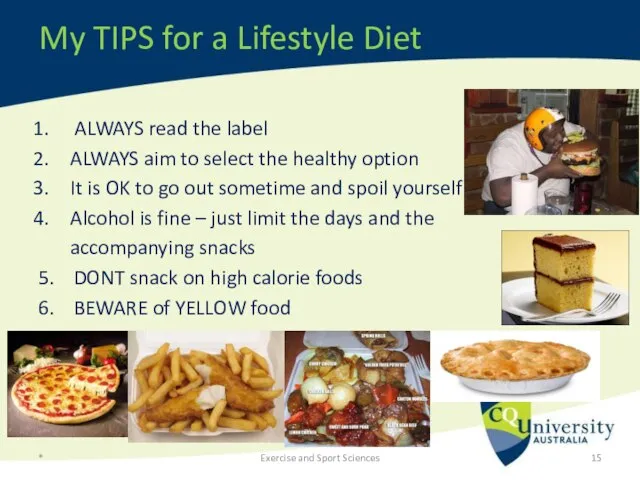 My TIPS for a Lifestyle Diet ALWAYS read the label ALWAYS