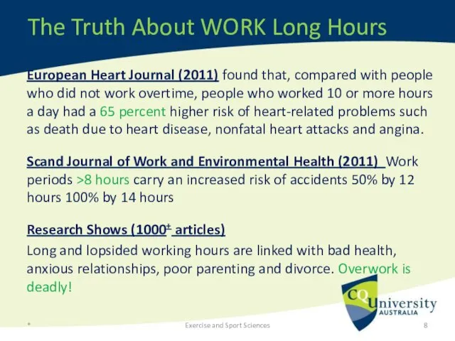 The Truth About WORK Long Hours European Heart Journal (2011) found